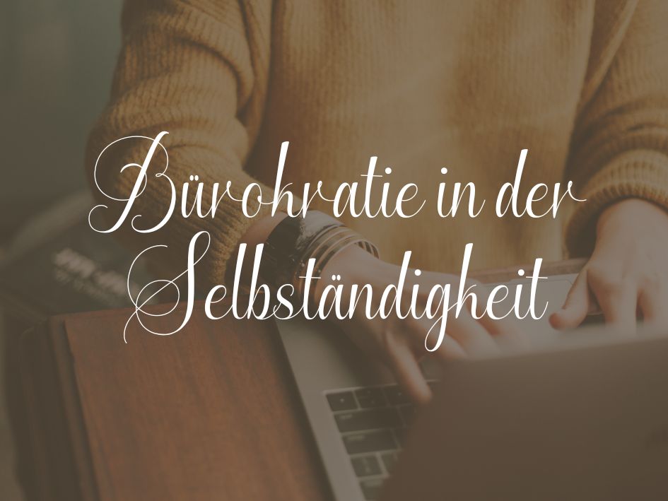 Bürokratie in der Selbständigkeit | Onlineworkshop